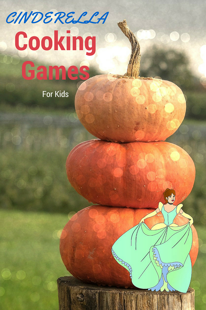 Cinderella Cooking Games for Kids - My Kids Guide